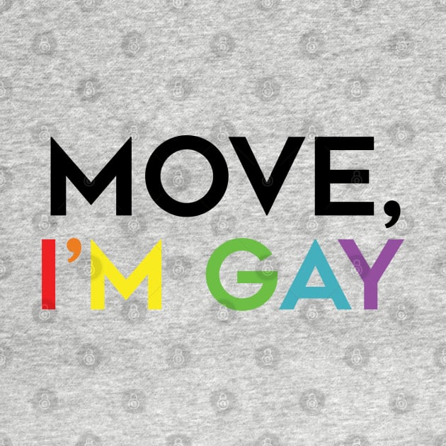 Move, I'm Gay by brendalee